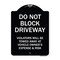 Signmission Designer Series-Do Not Block Driveway Violators Will Be Towed Away Vehicle, 24" x 18", BW-1824-9984 A-DES-BW-1824-9984 - alternate 1